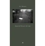 Zachtělo se mi - Petr Mazanec
