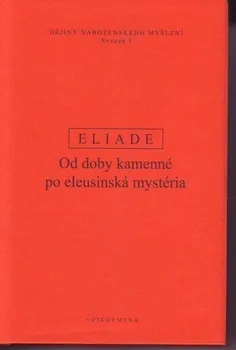 Dějiny náboženského myšlení I.: Mircea Eliade