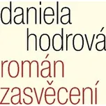 Román zasvěcení - Daniela Hodrová