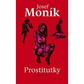 Prostitutky - Josef Moník Prostitutky - Josef Moník