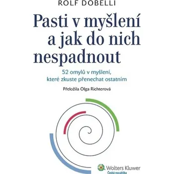 Osobní rozvoj Pasti v myšlení a jak do nich nespadnout - Rolf Dobelli