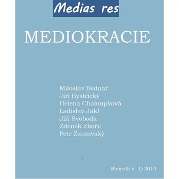 Mediokracie - Miloslav Bednář a kol.