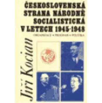 Československá strana národně socialistická v letech 1945-1948 - Jiří Kocián