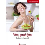 Vím, proč jím. Průlom v hubnutí -…