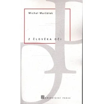 Poezie Z člověka oči - Michal Maršálek