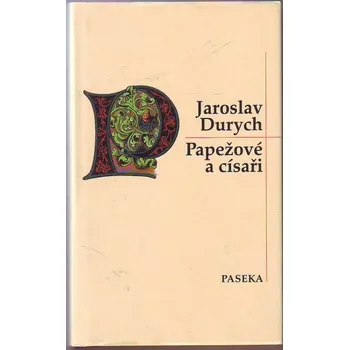 Papežové a císaři - Jaroslav Durych