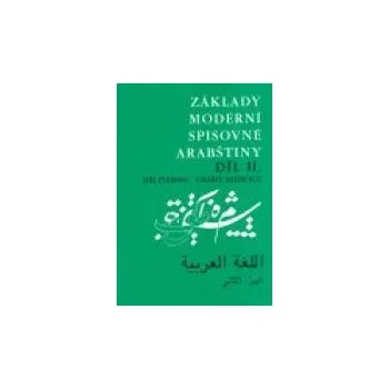 Arabský jazyk Základy moderní spisovné arabštiny 2. - Jiří Fleissig