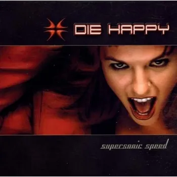 Zahraniční hudba Supersonic Speed - Die Happy [CD]