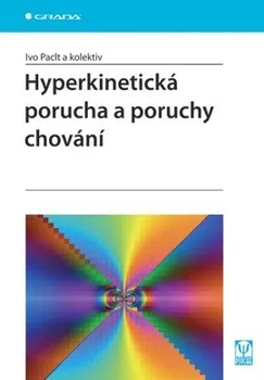 Kniha Hyperkinetická porucha a poruchy chování - Ivo Paclt a kol. [E-kniha]