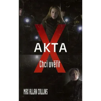 Akta X: Chci uvěřit - Allan Max Collins