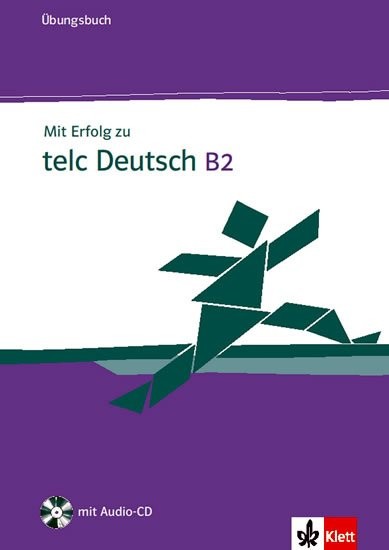 Mit Erfolg zu telc Deutsch B2 - Ubungsbuch