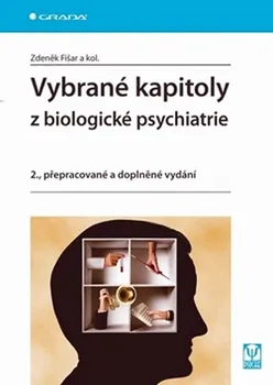 Kniha Vybrané kapitoly z biologické psychiatrie - Zdeněk Fišar [E-kniha]
