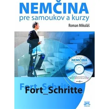 Německý jazyk Nemčina pre samoukov a kurzy: Fort Schritte - Roman Mikuláš
