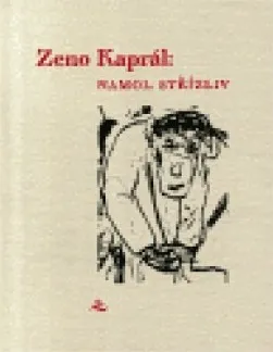 Poezie Namol střízliv - Zeno Kaprál