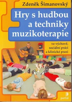 učebnice Hry s hudbou a techniky muzikoterapie - Zdeněk Šimanovský