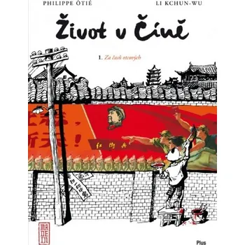 Život v Číně - Philippe Ôtié Komiks pro dospělé Život v Číně - Philippe Ôtié