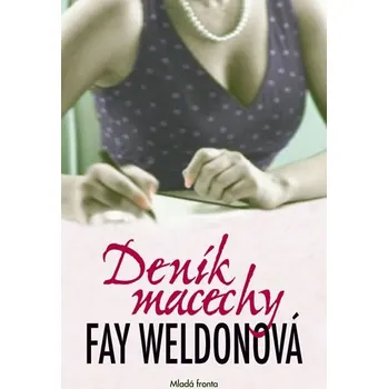 Deník macechy - Fay Weldonová Deník macechy - Fay Weldonová