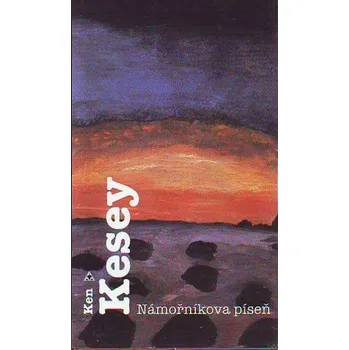 Námořníkova píseň - Ken Kesey