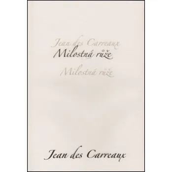 Milostná růže - Jean des Carreaux