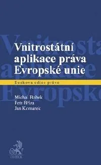 Vnitrostátní aplikace práva Evropské unie - Michal Bobek; Petr Bříza; Jan Komárek