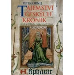 Tajemství českých kronik - Petr Čornej