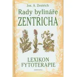 Rady bylináře Zentricha - Josef A. Zentrich