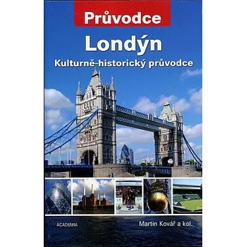 Londýn: Kulturně-historický průvodce - Martin Kovář