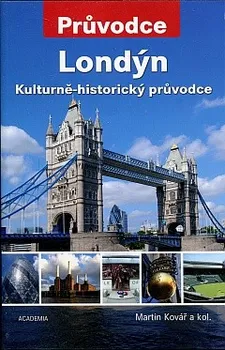 Londýn: Kulturně-historický průvodce - Martin Kovář