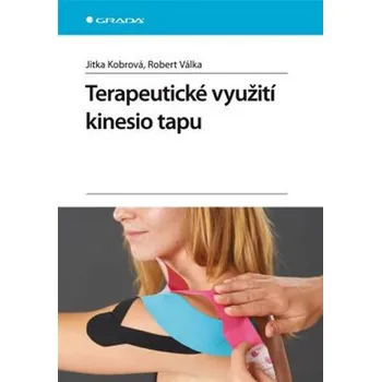 Terapeutické využití kinesio tapu - Jitka Kobrová, Robert Válka (2012) [E-kniha], kniha