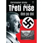 Třetí říše den po dni - Christopher…