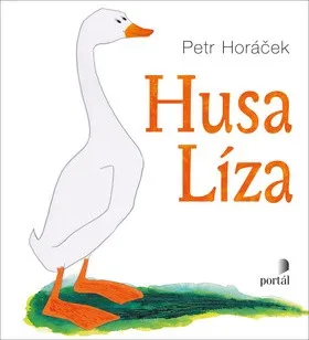 Pohádka Husa Líza - Petr Horáček