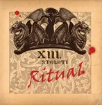 Ritual - XIII. Století [CD]