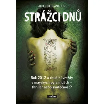 Strážci dnů - Alberto Granados