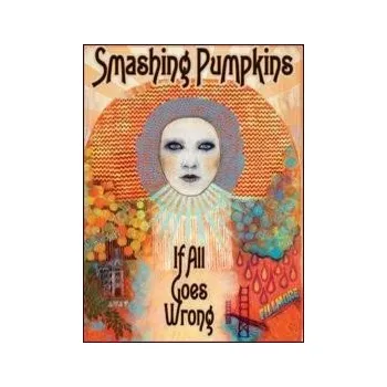 Hudba If All Goes Wrong - The Smashing Pumpkins [2DVD]