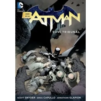 Komiks pro dospělé Batman: Soví tribunál - Scott Snyder