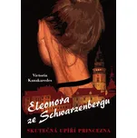 Eleonora ze Schwarzenbergu - Victoria…