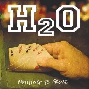 Nothing To Prove - H2O [CD]
