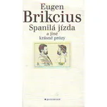 Spanilá jízda a jiné krásné prózy -…