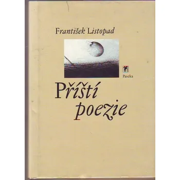Příští poezie - František Listopad