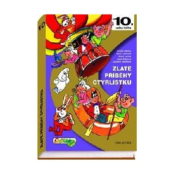 Zlaté příběhy Čtyřlístku - Karel Ladislav, Josef Lamka, Hana Lamková, Jaroslav Němeček, Ljuba Štíplová