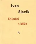 Snímání s kříže - Ivan Slavík