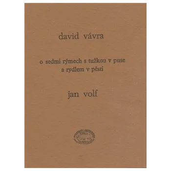 Poezie O sedmi rýmech s tužkou v puse a rydlem v pěsti - Honza Volf