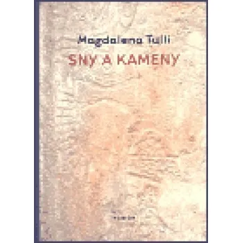 Sny a kameny - Magdalena Tulli