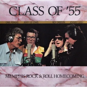 Zahraniční hudba Class Of '55 - Johnny Cash, Jerry Lee Lewis, Roy Orbison, Carl Perkins [CD]