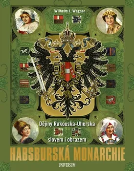 Encyklopedie Habsburská monarchie - Wilhelm J. Wagner