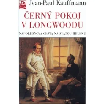 Černý pokoj v Longwoodu - J. P. Kauffmann