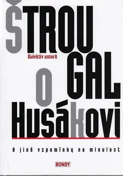 Literární biografie Štrougal o Husákovi a jiné vzpomínky na minulost