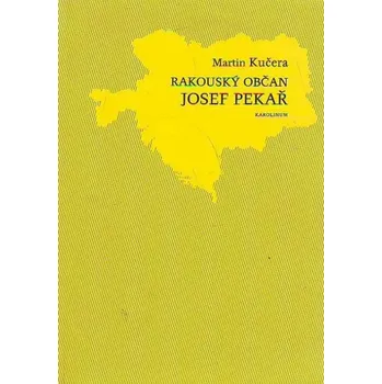 Rakouský občan Josef Pekař - Martin Kučera