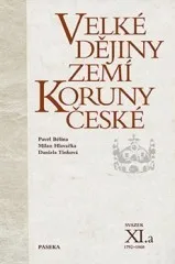 Velké dějiny zemí Koruny české XI.a - Pavel Bělina, Milan Hlavačka, Daniela Tinková