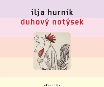 Duhový notýsek - Ilja Hurník [CD]